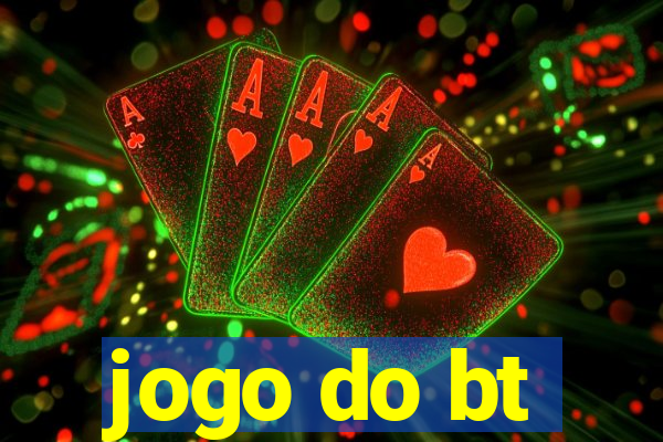 jogo do bt